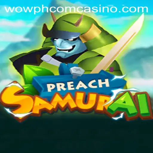Exploring PreachSamurai and Its Intersection with wowph com casino